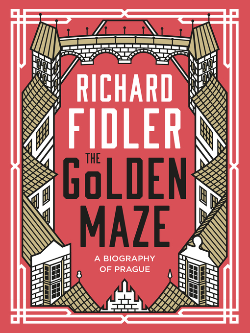 Title details for The Golden Maze by Richard Fidler - Available